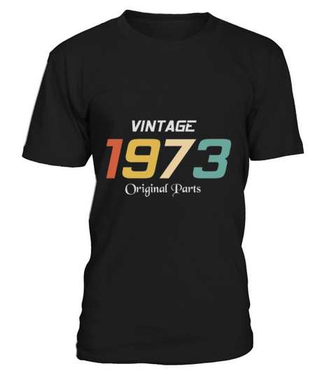 Vintage 1973 Original Parts Tee Birthday Gift Retr T-Shirt Unisex