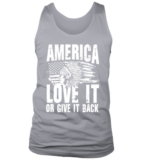 America Love It Or Give It Back for a Native Tank Top Unisex