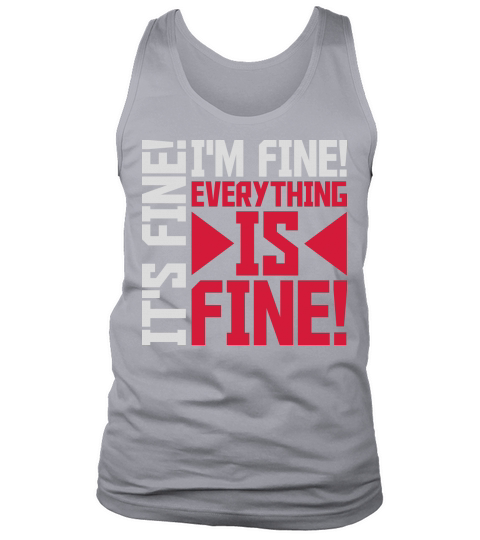 everything is fine quote Tank Top Unisex