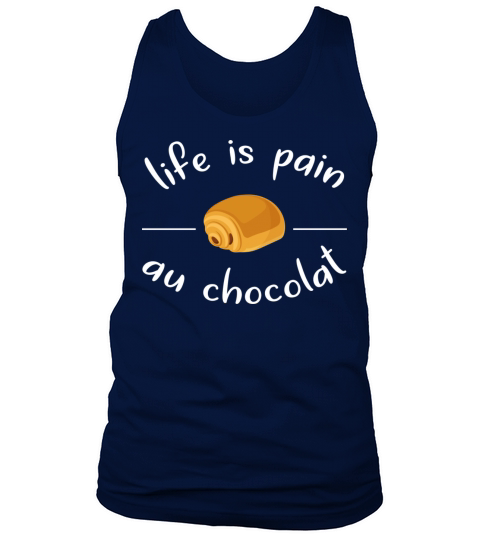 Funny Life Is Pain Au Chocolat Tank Top Unisex