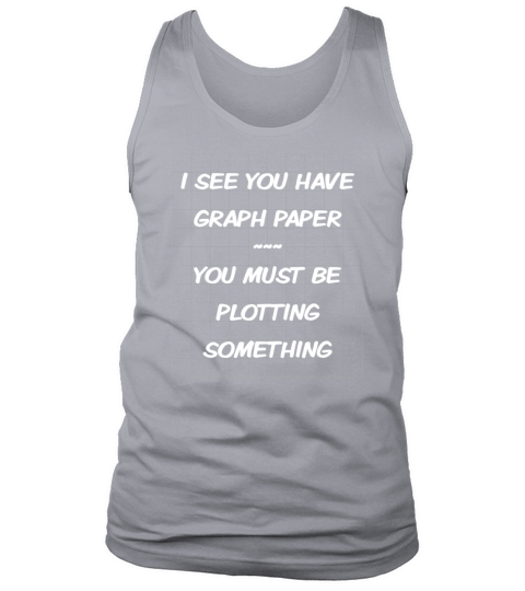 Graph paper pun funny math quote humor gift for al Tank Top Unisex