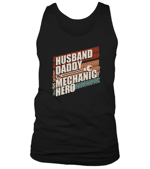 Husband Daddy Mechanic Hero Father Dad Vintage Tank Top Unisex