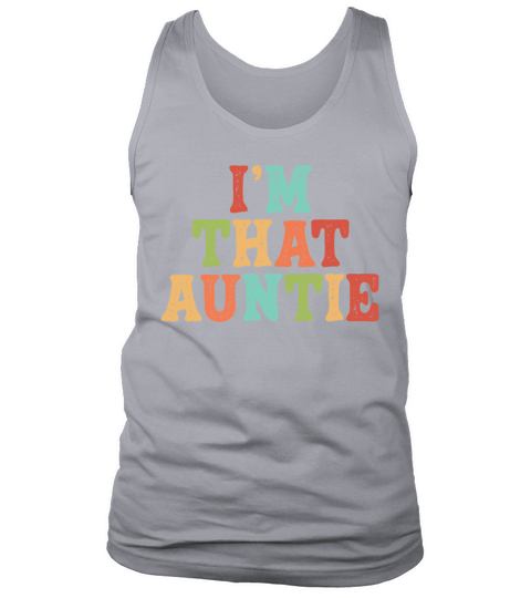 I am That Auntie Tank Top Unisex