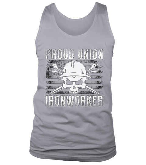 Ironworker Proud Union Ironworker Weld Ironworkers Tank Top Unisex