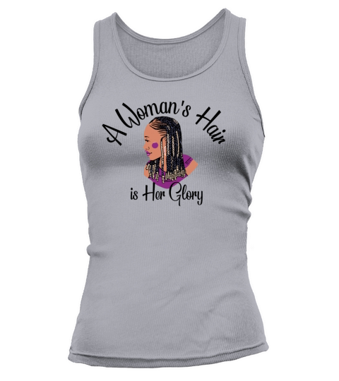 A Womans Hair is Her Glory Braids Tank top Woman