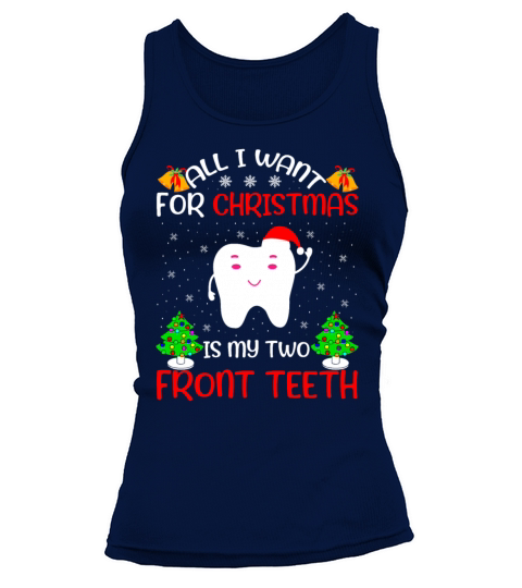 All I want for Christmas is My Two Front Teeth Tank top Woman