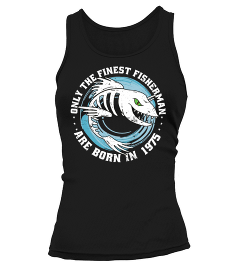 Fishermen Vintage born 1975 Birthday funny sayings Tank top Woman