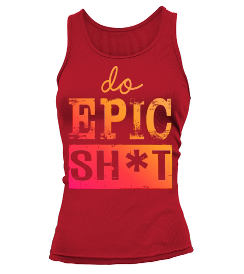 Funny sayings - DO EPIC SHIT Tank top Woman