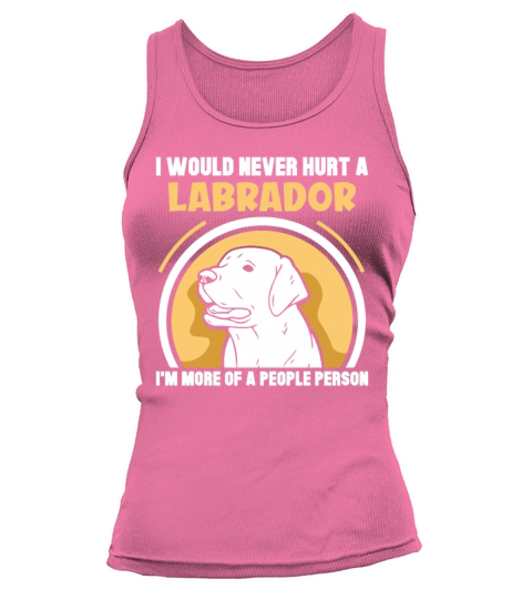 I would never hurt an Labrador Tank top Woman