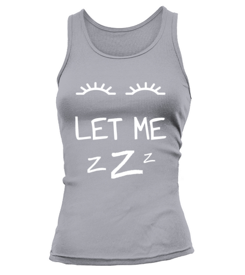 Let Me Sleep Eyes Women Men Girls Pajamas Tank top Woman