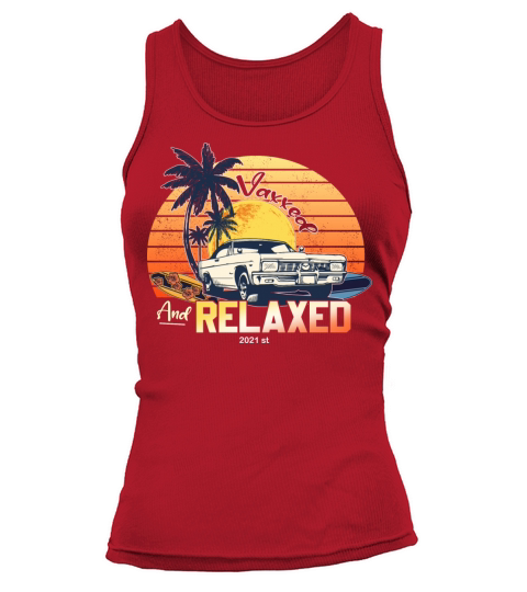 Vaxxed And Relaxed Summer Vintage Vaccinated Shirt Tank top Woman