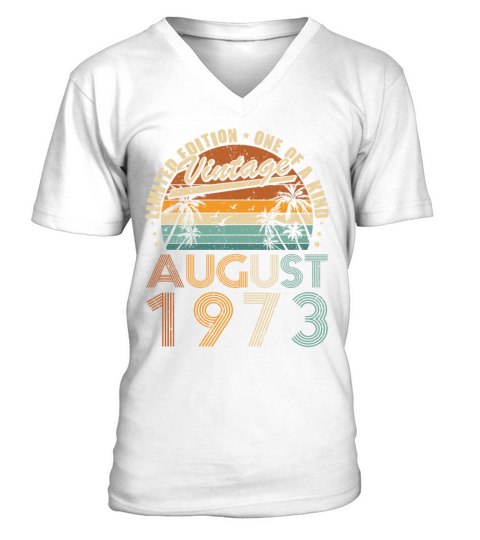 50th birthday vintage august 1973 one of a kind V-Neck T-shirt
