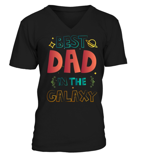 Best Dad in the galaxy V-Neck T-shirt