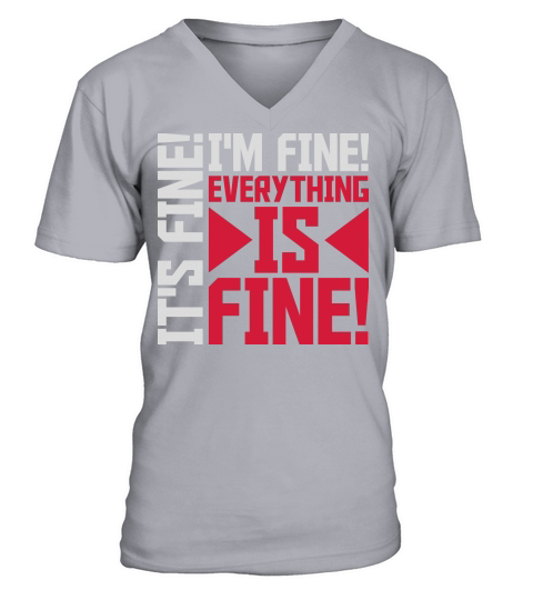 everything is fine quote V-Neck T-shirt