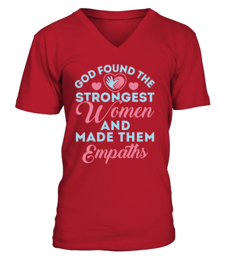 God Found Strongest Women Empath V-Neck T-shirt