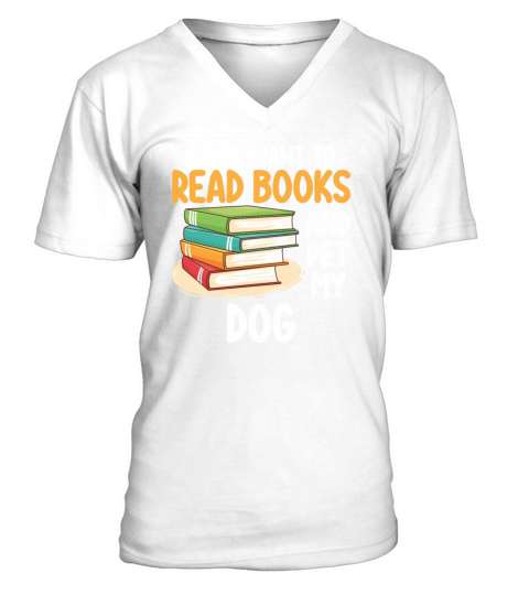 I Just Want To Read Books And Pet My Dog V-Neck T-shirt