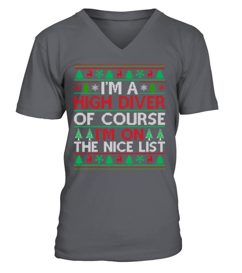 Im a High Diver of course im on the nice list High Diver Ugly Christmas Sweater V-Neck T-shirt