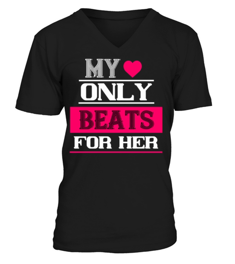 my love only beats for her Tshirt159 V-Neck T-shirt