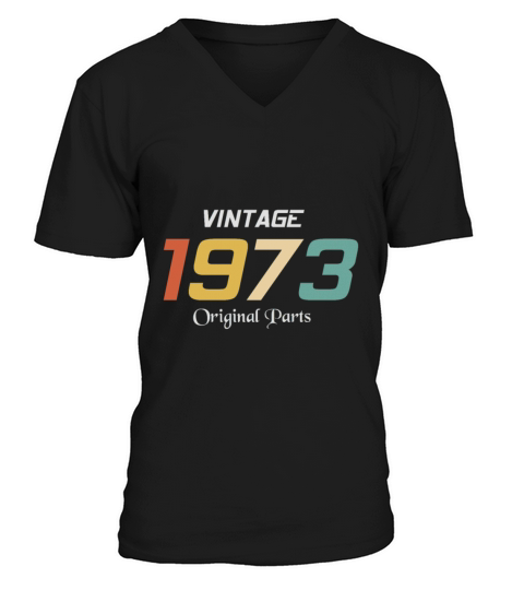 Vintage 1973 Original Parts Tee Birthday Gift Retr V-Neck T-shirt