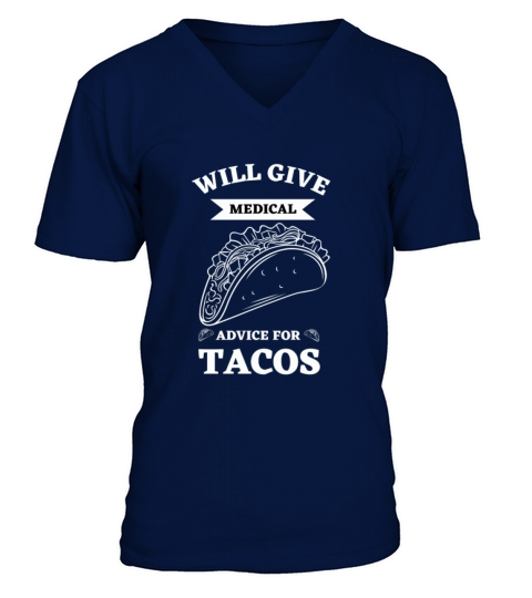Will Give Medical Advice For Tacos V-Neck T-shirt
