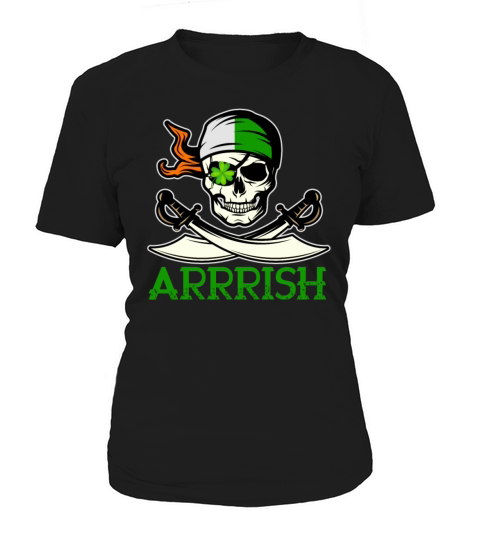 Arrish Irish Funny Quote Pirate Skull St Patricks Women's T-Shirt
