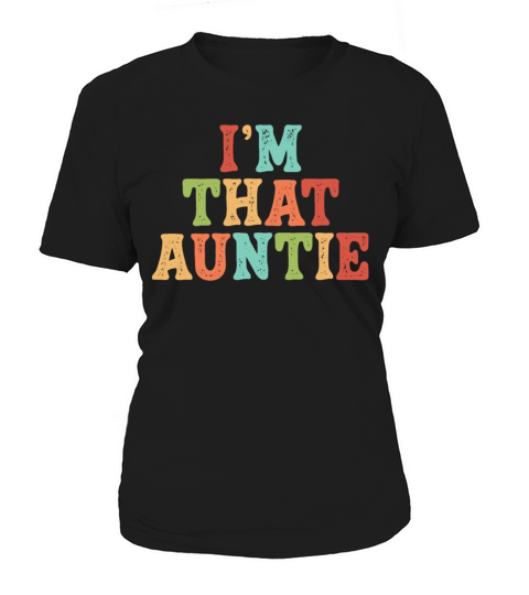 I am That Auntie Women's T-Shirt