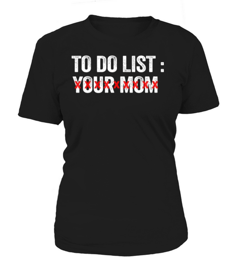 To Do List Your Dad Mom Sarcasm Sarcastic Women's T-Shirt
