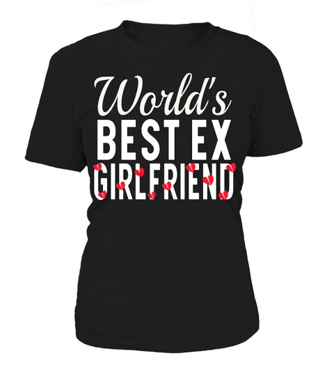world s best ex girlfriend Women's T-Shirt