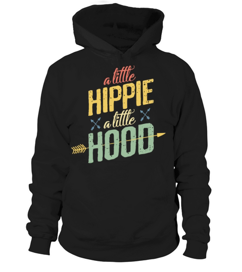 A little hippie a little hood funny quote vintage Hoodie Unisex