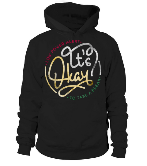 Its okay to take a break inspirational quotes Hoodie Unisex