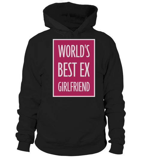 worlds best ex girlfriend Hoodie Unisex