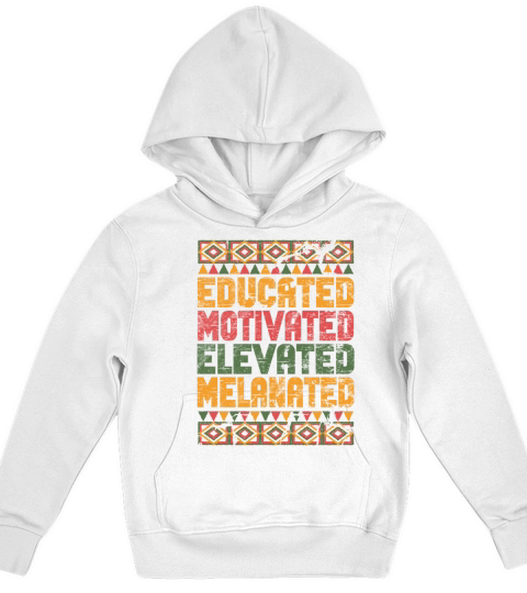 Educated Motivated Elevated Melanated Melanin Kids Hoodie