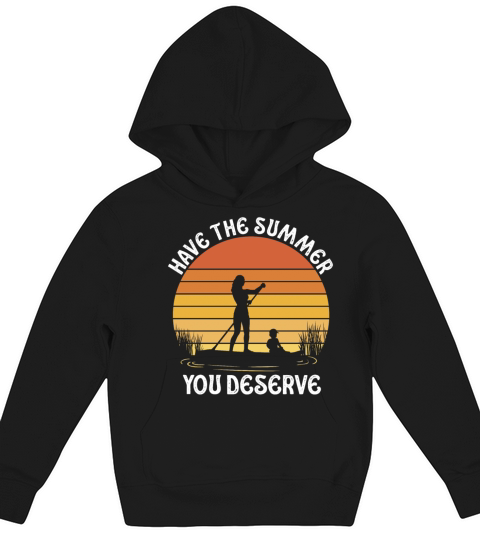Have The Summer You Deserve Saying Cool Kids Hoodie