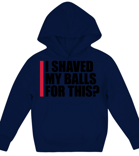 I shaved my balls Kids Hoodie