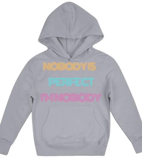 NOBODY IS PERFECT IM NOBODY Kids Hoodie