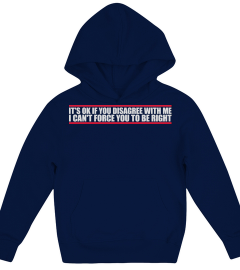 you disagree with me Kids Hoodie