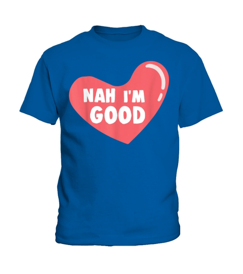 Anti Valentines Day Nah Im Good T Heart Image Kids T-Shirt