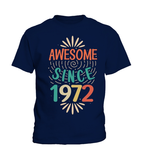 Awesome since 1972 50th Birthday Fiftieth Gift Kids T-Shirt
