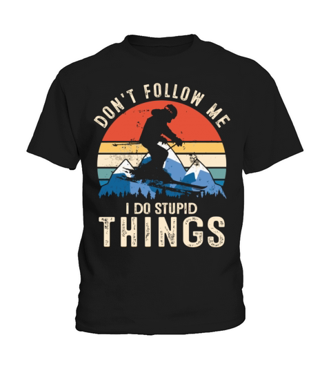 DonT Follow Me I Do Stupid Things Vintage Snowboa Kids T-Shirt