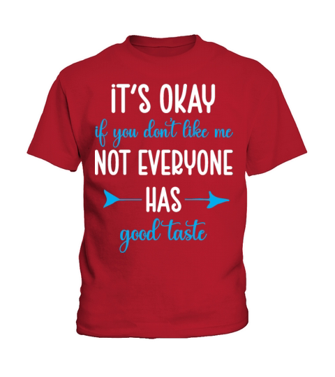 It’s Okay If You Don’t Like Me Sarcastic Phrase Kids T-Shirt
