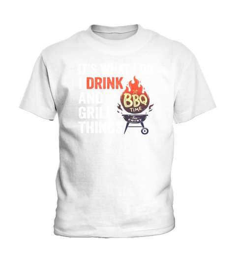 Its What I Do Drink Grill Things Kids T-Shirt
