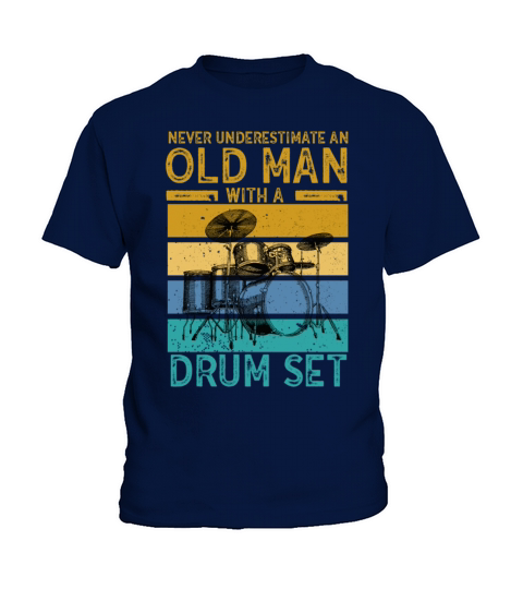 Never Underestimate An Old Man With A Drum Set Kids T-Shirt