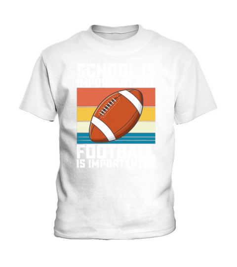 School Is Important But Football Is Importanter Kids T-Shirt