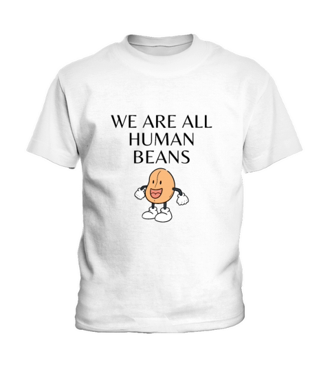 WE ARE ALL HUMAN BEANS Kids T-Shirt