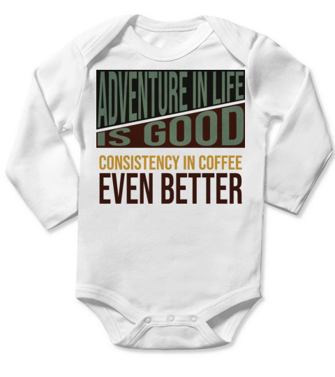 Adventure is good but coffee is better Long Sleeve Baby One-Piece