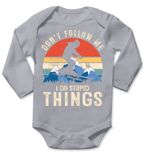 DonT Follow Me I Do Stupid Things Vintage Snowboa Long Sleeve Baby One-Piece