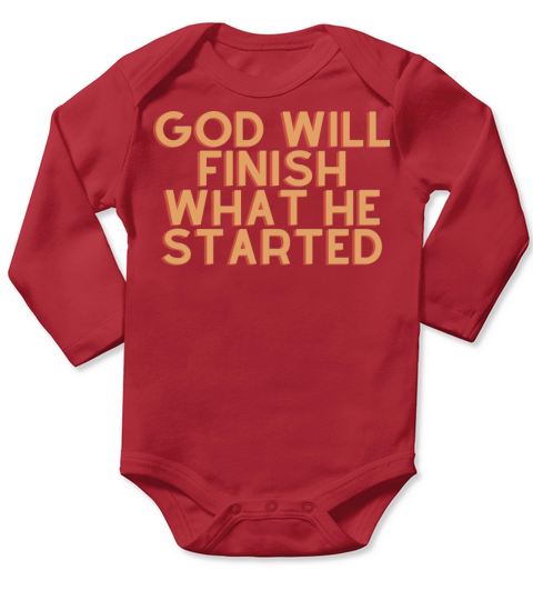 God Will Finish What He Started - Christian Quote Long Sleeve Baby One-Piece
