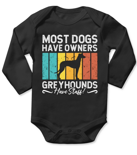 Greyhound Racing Most Dogs Have Greyhound Racer Long Sleeve Baby One-Piece