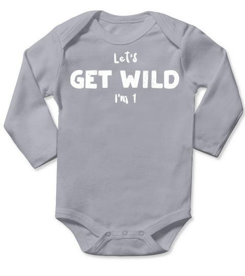 Lets Get Wild Im 1 - Birthday Long Sleeve Baby One-Piece