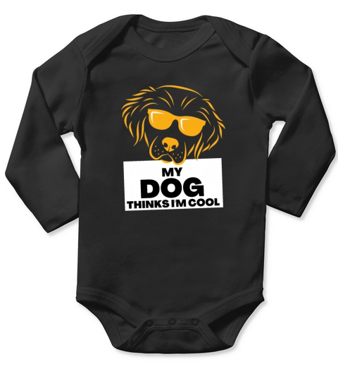 My Dog Thinks Im Cool gift for dog owners Long Sleeve Baby One-Piece